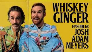 Whiskey Ginger - Josh Adam Meyers - #068