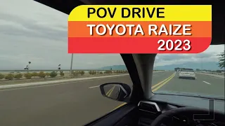 POV Drive in a Toyota Raize 2023
