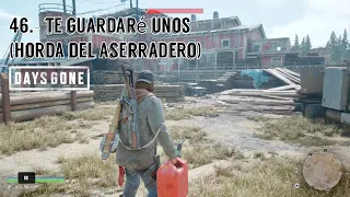 46.- Te Guardaré Unos (Horda Del Aserradero) | Days Gone