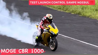 SANGAR 🔥🔥TEST LAUNCH CONTROL MOGE CBR 1000 SAMPE NGEBUL 🫣‼️ BURNOUT ⁉️