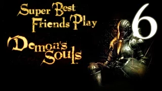 Super Best Friends Stream Demon's Souls (Part 6)