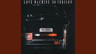 Love Machine ('88 Version)