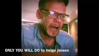 Only you will do by helge jensen