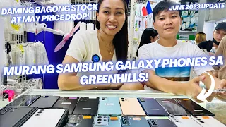 MURANG SAMSUNG PHONES SA GREENHILLS PRICE UPDATE, SAMSUNG S23,S22, ASERIES, NOTE 10+ |JUNE 2023 |