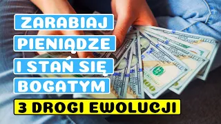 💰 Jak Zarabiać Pieniądze i Stać się Bogatym ? - Poznaj 3 Drogi Finansowej Ewolucji