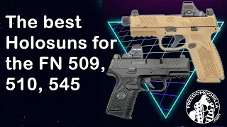 Holosun Optics for the FN 509, 510, and 545