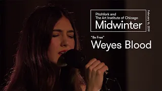 Weyes Blood | “Be Free” | Midwinter 2019