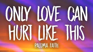 Paloma Faith - Only Love Can Hurt Like This (slowed/TikTok Version) Lyrics