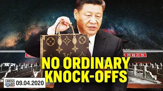 Fake Chinese Louis Vuitton Bags a Security Threat?; Xi Jinping Unveils His "Never Agrees" Policy
