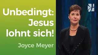 UNBEDINGT ❤️ JESUS LOHNT SICH! 🕊️ – Joyce Meyer – Mit Jesus den Alltag meistern