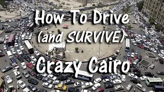 Getting Behind the Wheel In Crazy Cairo (If You Dare)