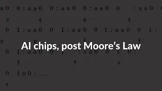 AI chips, post Moore’s Law - Skive it® AI Tech Talk Live