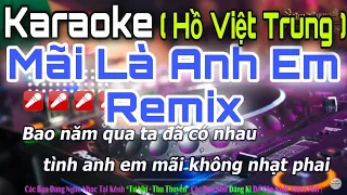 Karaoke Mãi Là Anh Em ( Remix ) Vinahouse Tone Nam || Thu Thuyền Channel