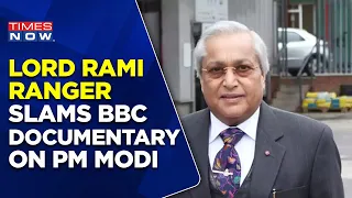 Documentary On PM Modi Called Out | Lord Rami Ranger Slams BBC | English News | Times Now