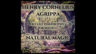 Occult Philosophy Or Magic Volume 1 – Natural Magic By Henry Cornelius Agrippa. The Magician - 1500s