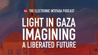 Light in Gaza | EI Podcast