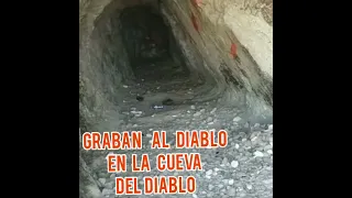 la cueva del diablo GRABAN AL MISMO DIABLO