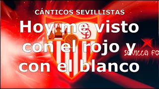 Hoy me visto con el rojo y con el blanco | Cánticos Sevillistas | Raulalo