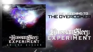 The Russian Sleep Experiment - "The Overcomer"