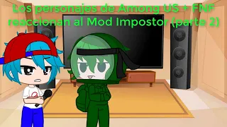 Los personajes de Among US + FNF reaccionan al Mod Impostor (parte 2)