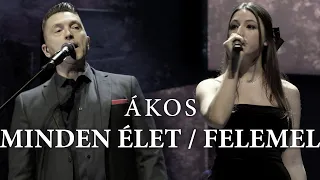 Ákos • MINDEN ÉLET / FELEMEL