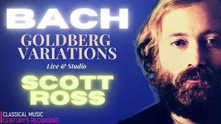 Bach by Scott Ross - Goldberg Variations BWV 988 Aria,  Live & Studio Versions (Century's recording)