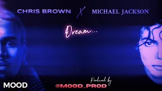 Chris Brown ft. Michael Jackson - Dream (Produced by Mood Prod)