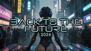 ⚡BACK TO THE FUTURE | EDM MUSIC MIX 2024 | Progressive, Dubstep, Trance, Techno, Gaming. [4K] 🎧