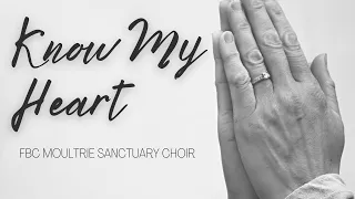 Know My Heart - November 20, 2022 - First Moultrie Sanctuary Choir