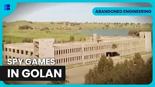 Golan Heights Espionage - Abandoned Engineering - S05 EP08 - Engineering Documentary