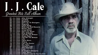 JJ Cale Greatest Hits | JJ Cale Full Album 2022 | JJ Cale Best Songs Collection