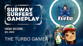 Subway Surfers gameplay | High score 60 000 | THE TURBO GAMER