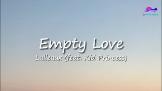 Lulleaux - Empty Love feat. Kid Princess (Lyrics)