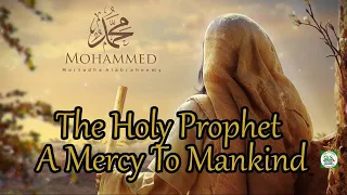 Prophet Muhammad/Mohammed (ﷺ) Mercy | A Mercy To Mankind Rasulullah Rasoolallah Dr Usama Al-Atar
