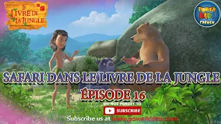 Le Safari du Livre de la Jungle | Épisode complet en français | Épisode 16 | Français