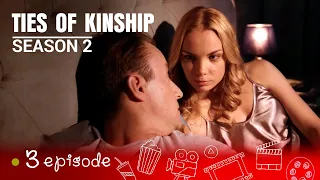 CONTINUATION OF AN INTRIGUING MELODRAMA! WATCH WITH PLEASURE! TIES OF KINSHIP! SEASON 2! 3 Episode!