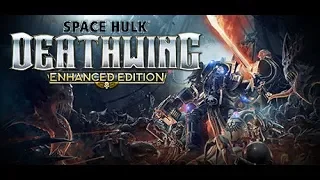Space Hulk Deathwing Enhanced Edition прохождение №1