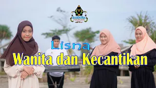 WANITA DAN KECANTIKAN - LISNA (Official Music Video Qasidah)