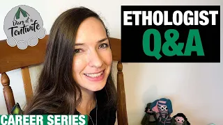 Ethologist Q&A - Answering your ethology and conservation career questions!