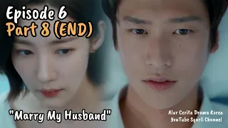 Part 8 (END) - Menikahlah Dengan Suamiku | Episode 6 #marrymyhusband #Syarlichannel