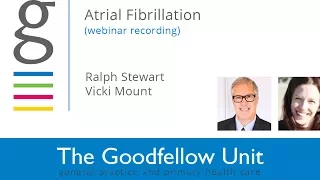 Goodfellow Unit Webinar: Atrial Fibrillation