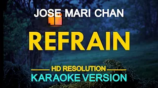 [KARAOKE] REFRAIN - Jose Mari Chan 🎤🎵