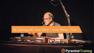 An Evening with Dave Smith | Video Recap | Part I