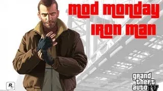 Mod Monday #2 IRON MAN MOD GTA IV)