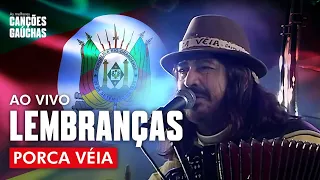 Porca Véia - Lembranças (Ao Vivo - Festa Gaúcha)