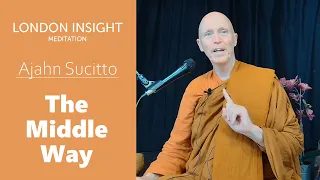 Ajahn Sucitto – The Middle Way