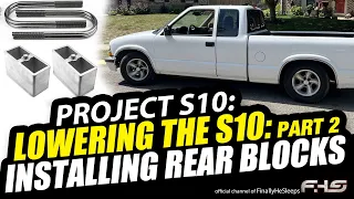 How to Install Rear Drop Blocks on Chevy S-10 (Jimmy Sonoma Blazer S-15) - Project S10 (Ep.6)