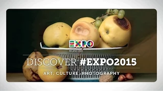 DISCOVER #EXPO2015 | ART, CULTURE, PHOTOGRAPHY