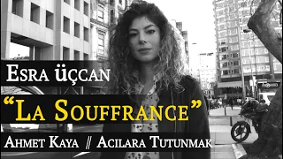 Esra Üçcan - La Souffrance (Acılara tutunmak Cover)