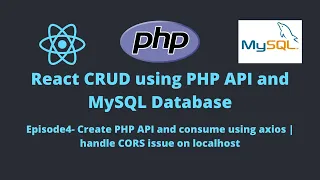 E4-REACT CRUD: Create PHP API and consume using axios | handle CORS issue on localhost